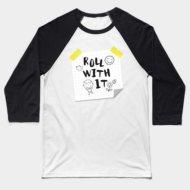 Roll with IT Baseball T-Shirt by thedailysoe